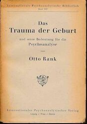 Das Trauma der Geburt und seine Bedeutung für die Psychoanalyse. Rank, Otto: