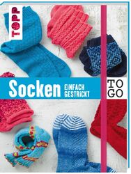 Stricken to go: Socken | einfach gestrickt | Buch | 160 S. | Deutsch | 2016 | fr