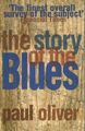 The Story Of The Blues: The Making of Black Music (Ne by Oliver, Paul 0712674926