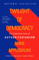 Twilight of Democracy | Anne Applebaum | 2021 | englisch