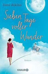 Sieben Tage voller Wunder: Roman von Atkins, Dani | Buch | Zustand gut*** So macht sparen Spaß! Bis zu -70% ggü. Neupreis ***