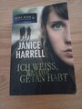 Ich weiß, was ihr getan habt / [Janice Harrell. Aus dem Amerikan. von Martje Bel