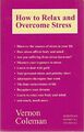 How to Relax and Overcome Stress by Coleman, Vernon 1898947589 FREE Shipping