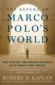 The Return of Marco Polo's World | Robert D. Kaplan | englisch