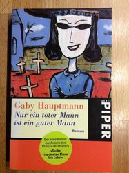 Nur ein toter Mann ist ein guter Mann, Roman von Gaby Hauptmann