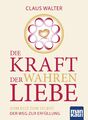 Die Kraft der wahren Liebe | Vom Ego zum Selbst: Der Weg zur Erfüllung | Walter