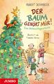 Der Baum gehört mir!: Eine Weihnachtsgeschichte, Hubert Schirneck