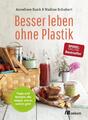 Besser leben ohne Plastik | Anneliese Bunk (u. a.) | Taschenbuch | 108 S. | 2016