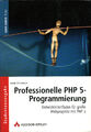 Professionelle PHP 5-Programmierung + PHP 5 das Praxisbuch + Der leichte Einstie