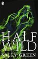 Half Wild (Half Bad, Band 2) von Green, Sally | Buch | Zustand sehr gut