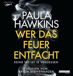 Wer das Feuer entfacht - Keine Tat ist je vergessen von Paula Hawkins (2021,...