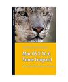 Mac OS X 10.6 Snow Leopard: Das Praxisbuch für Einsteiger und Umsteiger, Anton 