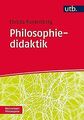 Philosophiedidaktik: Lehren und Lernen (Basiswissen... | Buch | Zustand sehr gut