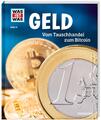 WAS IST WAS Band 78 Geld. Vom Tauschhandel zum Bitcoin (WAS IST WAS Sachbuc ...