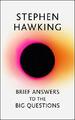 Brief Answers to the Big Questions: the final boo by Hawking, Stephen 1473695988