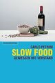 Slow Food: Geniessen mit Verstand von Petrini, Carlo | Buch | Zustand sehr gut