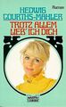 Trotz allem lieb ich dich. von Hedwig Courths-Mahler | Buch | Zustand gut