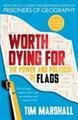 Worth Dying For | Tim Marshall | The Power and Politics of Flags | Taschenbuch