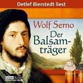 Wolf Serno - Der Balsamträger