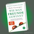 WIE MAN FREUNDE GEWINNT | DALE CARNEGIE | Aktualisierte Neuausgabe 2023 - Buch