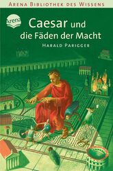 Caesar und die Fäden der Macht Lebendige Geschichte Harald Parigger Taschenbuch