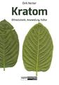 Kratom | Ethnobotanik, Anwendung, Kultur | Dirk Netter | Deutsch | Taschenbuch