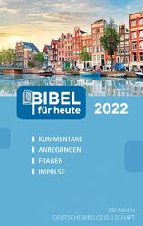 Bibel für heute 2022 | Kommentare - Anregungen - Fragen - Impulse | Deutsch