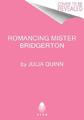 Romancing Mister Bridgerton | Julia Quinn | englisch