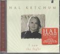 HAL KETCHUM - I SAW THE LIGHT NEUE CD