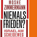 Zimmermann  Moshe. Niemals Frieden?. Buch