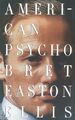 American Psycho: a novel (Vintage C..., Ellis, Bret Eas