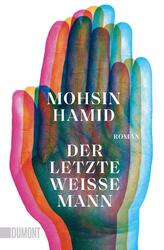 Mohsin Hamid / Der letzte weiße Mann /  9783832166953