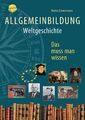 Allgemeinbildung. Weltgeschichte | Das muss man wissen | Martin Zimmermann