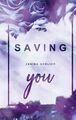 Saving you Janina Schlick Taschenbuch Figthing for love Paperback 296 S. Deutsch