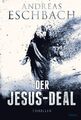 Der Jesus-Deal | Thriller | Andreas Eschbach | Taschenbuch | 733 S. | Deutsch