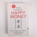 Happy Money: Der Entspannte Weg Zu Wohlstand Und Glück Buch Ken Honda | Sehr Gut