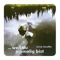 Weil du einmalig bist von Schaffer, Ulrich | Buch | Zustand gut