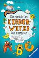 Die genialsten Kinderwitze für Erstleser, Leseanfänger und Grundschüler (Kinderb