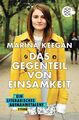 Das Gegenteil von Einsamkeit : Stories und Essays. Marina Keegan ; aus dem Ameri