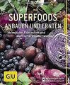 Superfoods anbauen und ernten: Heimische Fitmacher und e... | Buch | Zustand gut