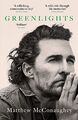 Greenlights Matthew McConaughey - Edizione Inglese: Raucous stories and outlaw w