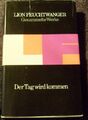 Der Tag wird kommen : Roman. Gesammelte Werke in Einzelausgaben / Lion Feuchtwan