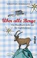 Über alle Berge von Sebastian Herrmann (2012, Taschenbuch)