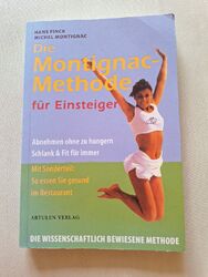 Die Montignac-Methode für Einsteiger : abnehmen ohne zu hungern ; schlank und fi