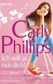 Ich will ja nur dich!: Roman (Serendipity, Band 3) Phillips, Carly und C. Sturm 