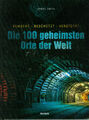 Die 100 geheimsten Orte der Welt von Daniel Smith