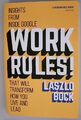 Work Rules!: Insights from Inside Google That Will Transform How You Live and Le