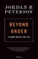 Beyond Order: 12 More Rules for Life Jordan B. Peterson