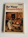 Der Wiener Museumsführer in Farbe 🎲 Museen und Sammlungen in Wien