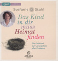 Stefanie Stahl. Das Kind in dir muss Heimat finden. 1 MP3-CD. 